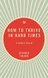 How to Thrive in Hard Times (eBook,... - Bild 1