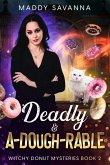 Deadly & A-Dough-Rable (Witchy Donut Mysteries, #2) (eBook, ePUB) Deadly & A-Dough-Rable (Witchy Donut Mysteries, #2) (eBook, ePUB)