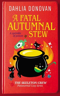 A Fatal Autumnal Stew (The Skeleton Crew Paranormal Cozy Series, #2) (eBook, ePUB) - Donovan, Dahlia