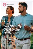 His Strictly Off-Limits Ballerina (eBook, ePUB) His Strictly Off-Limits Ballerina (eBook, ePUB)
