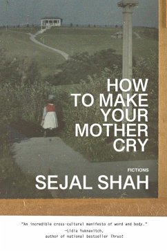 How to Make Your Mother Cry (eBook, ePUB) - Sejal Shah, Shah