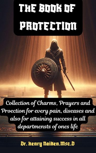 The Book of Protection: A Collection of Charms, Prayers, and Protection (eBook, ePUB) The Book of Protection: A Collection of Charms, Prayers, and Protection (eBook, ePUB)