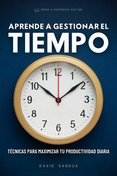 Aprende a Gestionar el Tiempo (eBook, ePUB) - Sandua, David