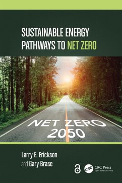 Sustainable Energy Pathways to Net Zero (eBook, ePUB) - Erickson, Larry E.; Brase, Gary