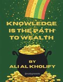 Knowledge is the Path to Wealth (eBook, ePUB)