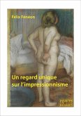 Un regard unique sur l'impressionnisme (eBook, ePUB) Un regard unique sur l'impressionnisme (eBook, ePUB)