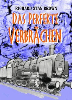 Das perfekte Verbrächen (eBook, ePUB) - Brown, Richard Stan