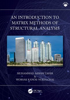 An Introduction to Matrix Methods of Structural Analysis (eBook, PDF) - Tahir, Muhammad Akram; Kanok-Nukulchai, Worsak