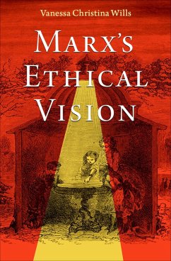 Marx's Ethical Vision (eBook, PDF) - Wills, Vanessa Christina