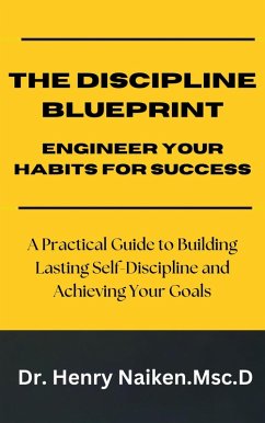 Cover The Discipline Blueprint - Engineer Your Habits for Success (eBook, ePUB)