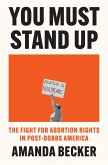You Must Stand Up (eBook, ePUB) You Must Stand Up (eBook, ePUB)