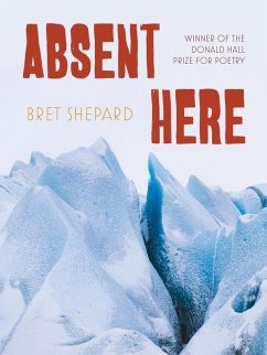 Absent Here (eBook, ePUB) - Shepard, Bret