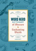 The Word Nerd Dictionary of Obscure & Enchanting Words (eBook, ePUB)