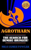 Agrotharn: The Search for Demise-Bringer! (Chronicles of Agrotharn, #3) (eBook, ePUB)