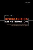 Reorganizing Menstruation (eBook, ePUB) Reorganizing Menstruation (eBook, ePUB)