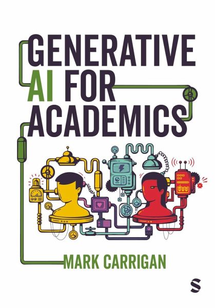 Generative AI for Academics (eBook, ePUB) Generative AI for Academics (eBook, ePUB)