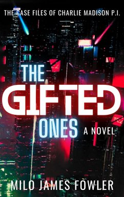 The Gifted Ones (Charlie Madison, P.I., #3) (eBook, ePUB) - Fowler, Milo James