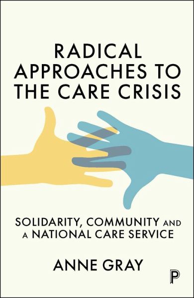 Radical Approaches to the Care Crisis (eBook, ePUB) Radical Approaches to the Care Crisis (eBook, ePUB)