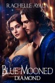 Blue Mooned: Diamond (Love Charmed Romance, #3) (eBook, ePUB)