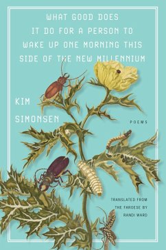 What good does it do for a person to wake up one morning this side of the new millennium (eBook, ePUB) - Simonsen, Kim
