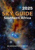 Sky Guide Southern Africa - 2025 (eBook, ePUB) Sky Guide Southern Africa - 2025 (eBook, ePUB)