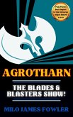 Agrotharn: The Blades & Blasters Show! (Chronicles of Agrotharn, #2) (eBook, ePUB)