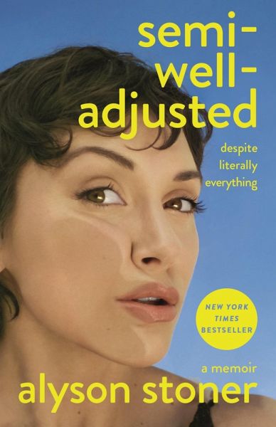 Semi-Well-Adjusted Despite Literally Everything (eBook, ePUB) Semi-Well-Adjusted Despite Literally Everything (eBook, ePUB)