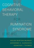 Cognitive-Behavioral Therapy for Rumination Syndrome (CBT-RS) (eBook, PDF)
