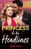 Princess For The Headlines (eBook, ePUB)