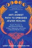An Anti-Zionist Path to Embodied Jewish Healing (eBook, ePUB)