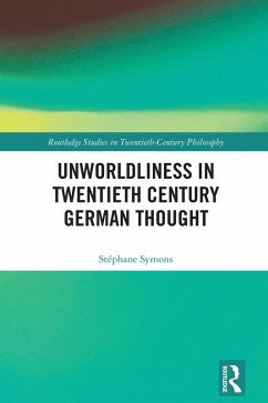 Cover Unworldliness in Twentieth Century German Thought (eBook, ePUB)