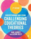 Understanding and Using Challenging Educational Theories (eBook, PDF)