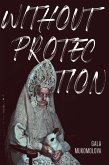 Without Protection (eBook, ePUB)