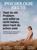 Psychologie Heute 9/2023: Hast du ein Problem und willst es nicht haben, dann hast du schon zwei (eBook, PDF)