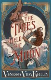 When the Tides Held the Moon (eBook, ePUB) When the Tides Held the Moon (eBook, ePUB)