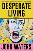 Desperate Living (eBook, ePUB)