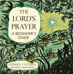 The Lord's Prayer: A Beginner's Guide (eBook, ePUB) The Lord's Prayer: A Beginner's Guide (eBook, ePUB)