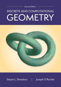 Discrete and Computational Geometry, 2nd Edition (eBook, PDF) - Devadoss, Satyan L.; O'Rourke, Joseph