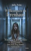 Willkommen im Irrenhaus - Von meinem langen Leben in der Psychiatrie und dem Weg hinaus - Autobiografie (eBook, ePUB)
