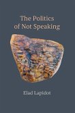 The Politics of Not Speaking (eBook, ePUB)