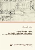 Expertise und Ehre: Kardinäle im hohen Mittelalter (eBook, PDF) Expertise und Ehre: Kardinäle im hohen Mittelalter (eBook, PDF)