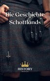 Die Geschichte Schottlands (Geschichte der welt, #1) (eBook, ePUB) Die Geschichte Schottlands (Geschichte der welt, #1) (eBook, ePUB)