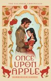 Once Upon An Apple (The Galamere Chronicles, #1) (eBook, ePUB) Once Upon An Apple (The Galamere Chronicles, #1) (eBook, ePUB)