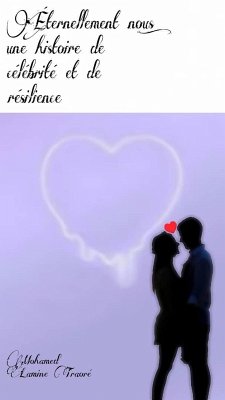 Cover Éternellement Nous Une Histoire d'Amour, de Célébrité et de Résilience. (eBook, ePUB)