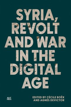 Syria, Revolt and War in the Digital Age (eBook, ePUB)