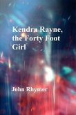 Kendra Rayne, the Forty Foot Girl (Giants and Monsters, #1) (eBook, ePUB)