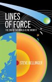 Lines of Force - The End of the World as We Know It (eBook, ePUB) Lines of Force - The End of the World as We Know It (eBook, ePUB)