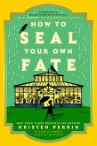 How to Seal Your Own Fate (eBook, ePUB) How to Seal Your Own Fate (eBook, ePUB)