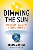 Dimming the Sun: The Urgent Case for Geoengineering (eBook, ePUB)