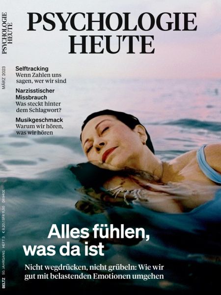 Psychologie Heute 3/2023: Alles fühlen, was da ist (eBook, PDF)